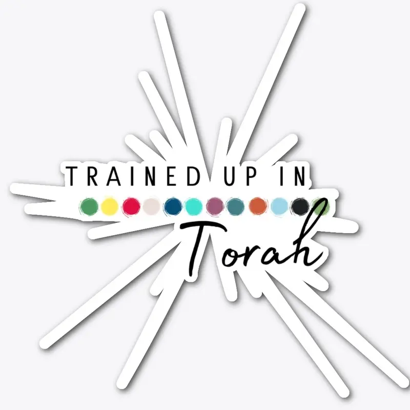 Trained up in Torah 